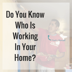Who is working in your home
